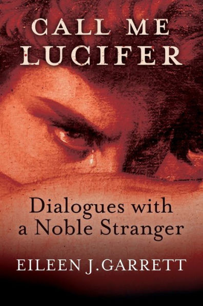 Call Me Lucifer: Dialogues With A Noble Stranger