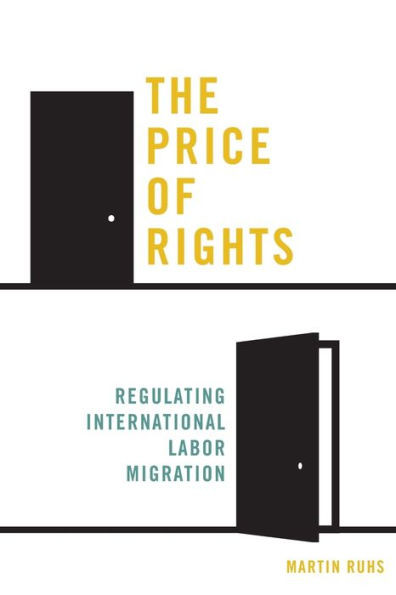 The Price Of Rights: Regulating International Labor Migration