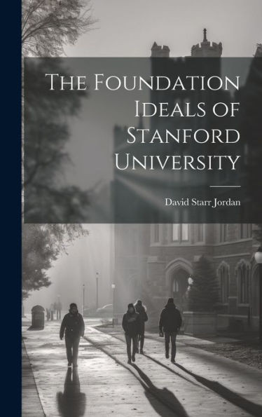 The Foundation Ideals Of Stanford University