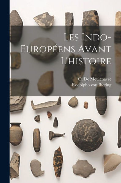 Les Indo-Européens Avant L'Histoire (French Edition)