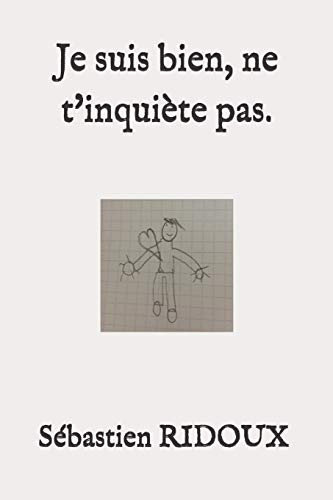 Je suis bien, ne t'inquiete pas. (French Edition)