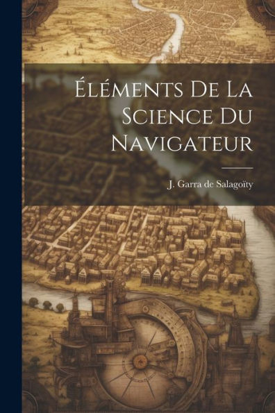 Éléments De La Science Du Navigateur (French Edition)