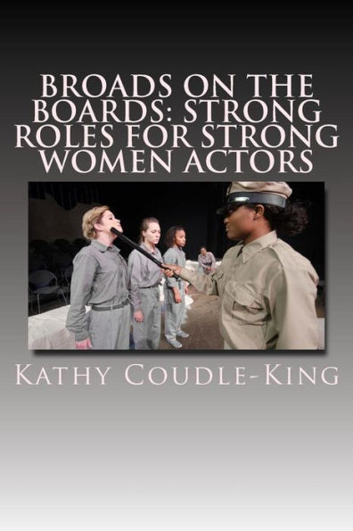 Broads On The Boards: Strong Roles For Strong Women Actors