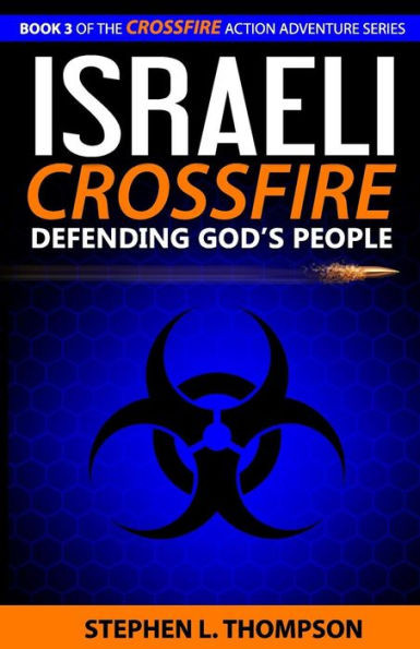 Israeli Crossfire: Defending God's People (Crossfire Action Adventure Series)