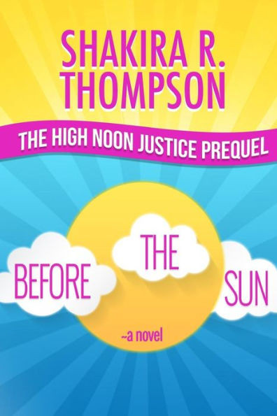 Before The Sun: Prequel To High Noon Justice (Psalms 37 Novel)
