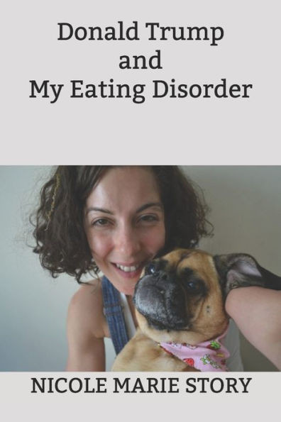 Donald Trump And My Eating Disorder