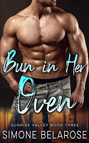 Bun in Her Oven: A Small Town Love Story (Sunrise Valley Book 3)