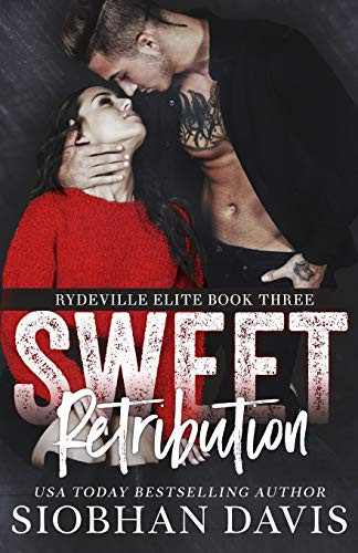 Sweet Retribution: A Dark High School Bully Romance (Rydeville Elite)
