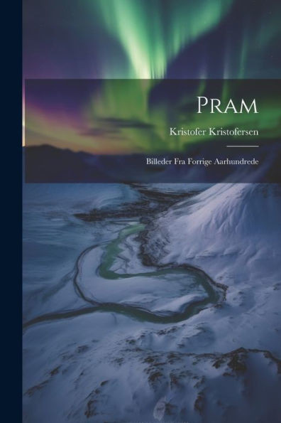 Pram: Billeder Fra Forrige Aarhundrede