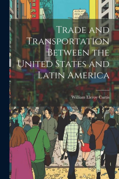 Trade And Transportation Between The United States And Latin America