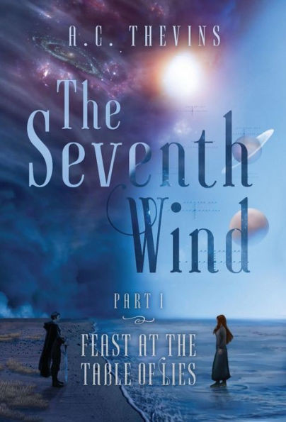 The Seventh Wind Part 1: Feast At The Table Of Lies
