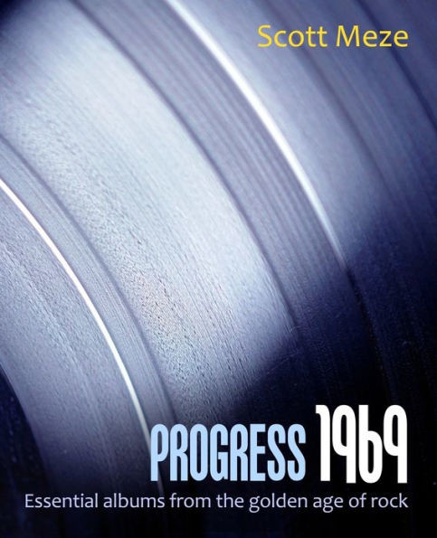 Progress 1969: Essential Albums From The Golden Age Of Rock