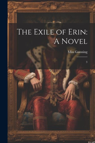 The Exile Of Erin: A Novel: 3