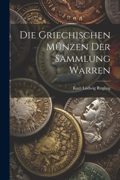 Die Griechischen Münzen Der Sammlung Warren
