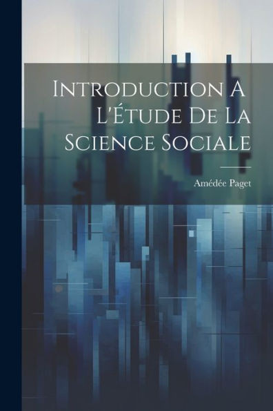 Introduction A L'Étude De La Science Sociale (French Edition)