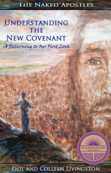 Understanding The New Covenant: A Returning To Our First Love