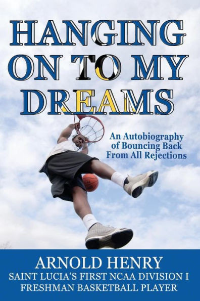 Hanging On To My Dreams: Bouncing Back From All Rejections