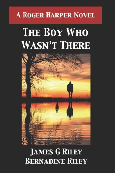 The Boy Who Wasn'T There (A Roger Harper Novel)