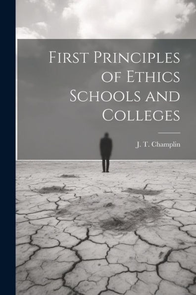 First Principles Of Ethics Schools And Colleges