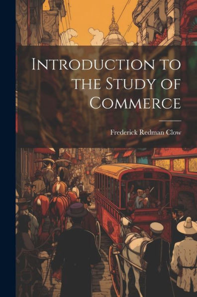 Introduction To The Study Of Commerce