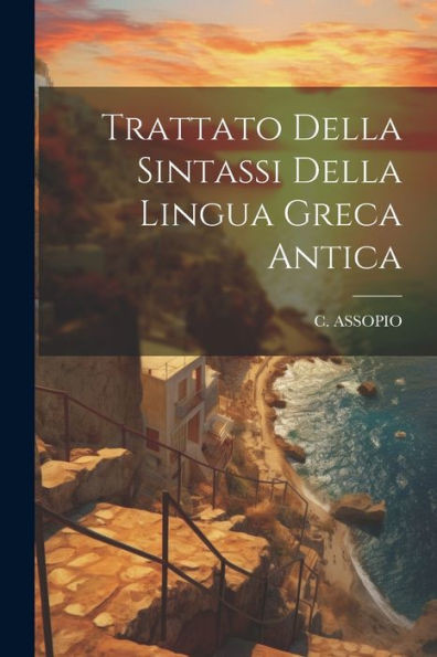 Trattato Della Sintassi Della Lingua Greca Antica (Italian Edition)