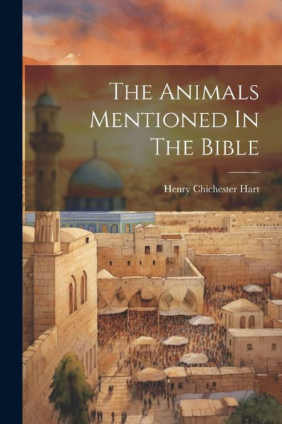 The Animals Mentioned In The Bible