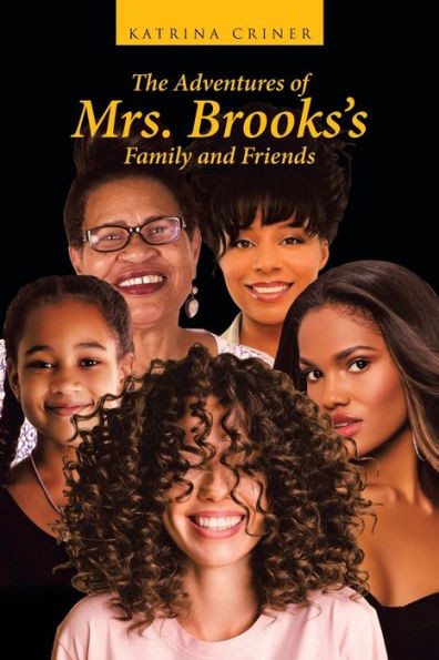 The Adventures Of Mrs. Brooks's Family And Friends