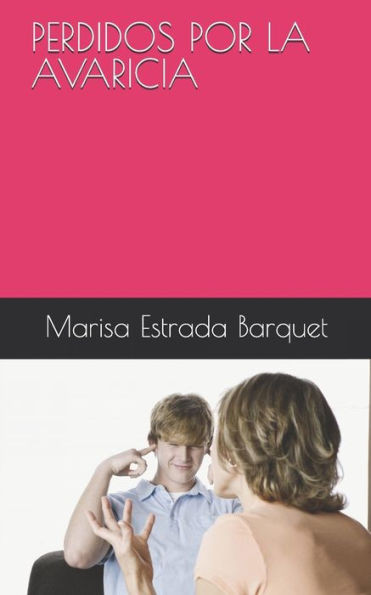 Perdidos Por La Avaricia (Spanish Edition)