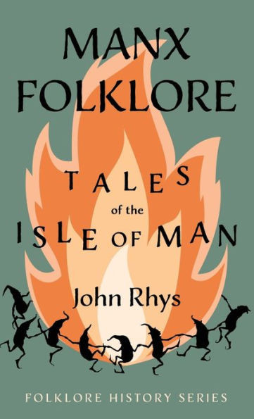 Manx Folklore - Tales Of The Isle Of Man (Folklore History Series)