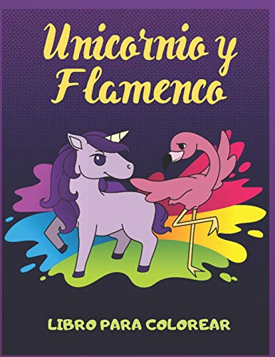 Unicornio y Flamenco: Libro Para Colorear (Spanish Edition)