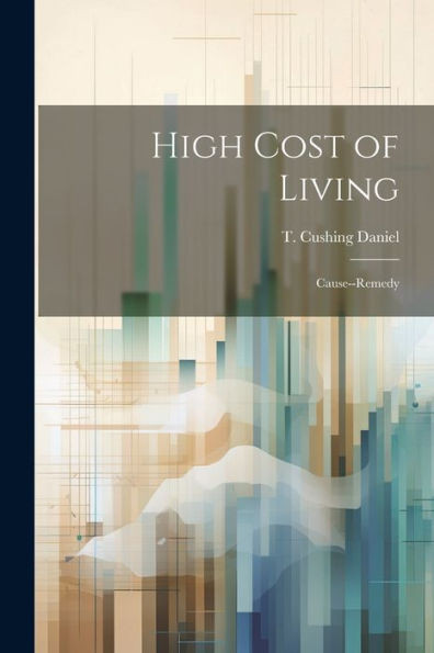 High Cost Of Living: Cause--Remedy