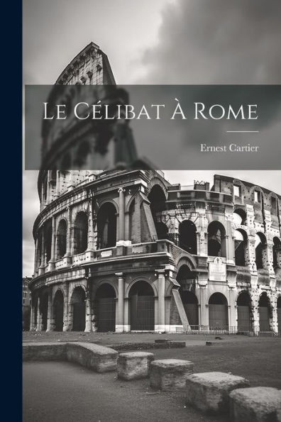 Le Célibat À Rome (Catalan Edition)