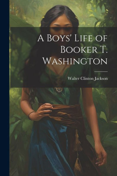 A Boys' Life Of Booker T. Washington
