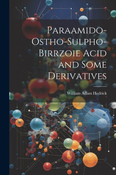 Paraamido-Ostho-Sulpho-Birrzoie Acid And Some Derivatives