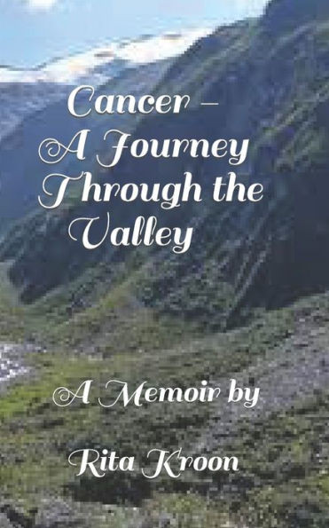 Cancer: A Journey Through The Valley