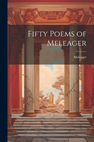 Fifty Poems Of Meleager