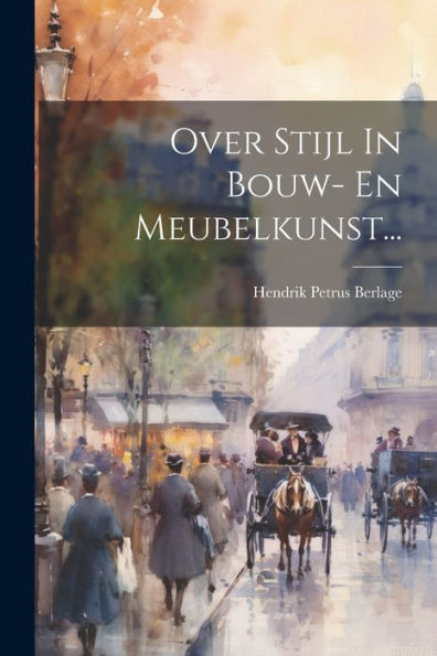 Over Stijl In Bouw- En Meubelkunst... (Dutch Edition)