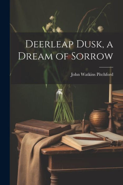 Deerleap Dusk, A Dream Of Sorrow
