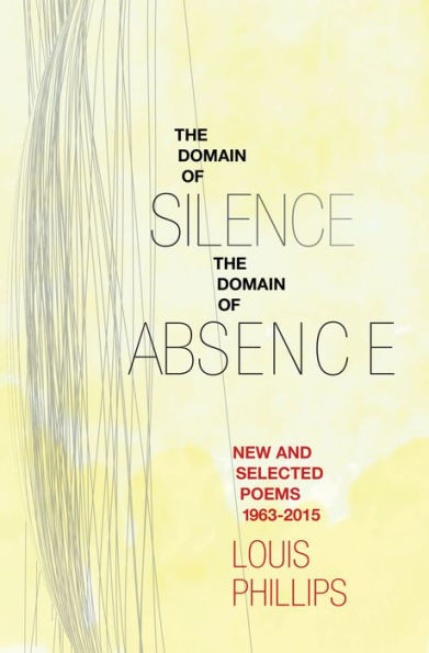 Domain Of Silence/Domain Of Absence: New & Selected Poems 1963-2015