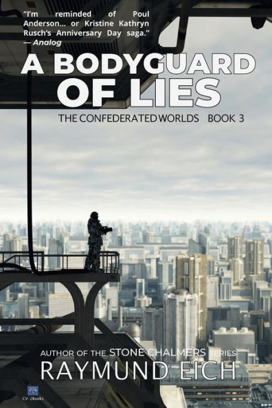 A Bodyguard Of Lies (The Confederated Worlds)