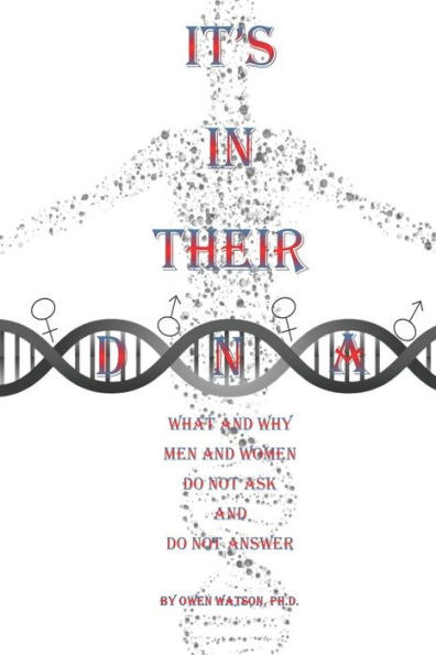 It's In Their Dna: What And Why Men And Women Do Not Ask And Do Not Answer
