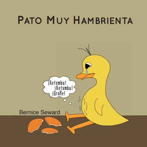 Pato Muy Hambrienta (Los Cuentos De Pato) (Spanish Edition)