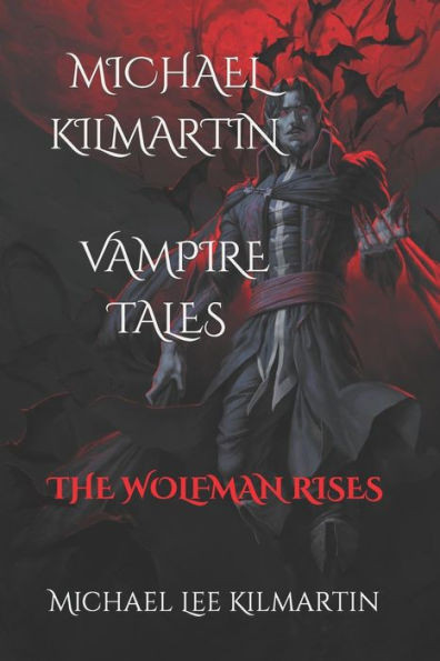 Michael Kilmartin My Vampire Tales: The Wolf Man Rises