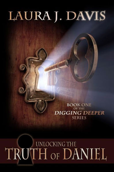 Unlocking The Truth Of Daniel (Digging Deeper)