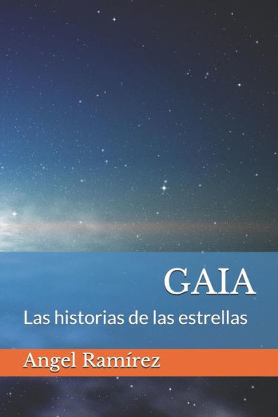 Gaia: Las Historias De Las Estrellas (Spanish Edition)