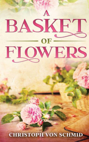 A Basket Of Flowers: Illustrated Edition