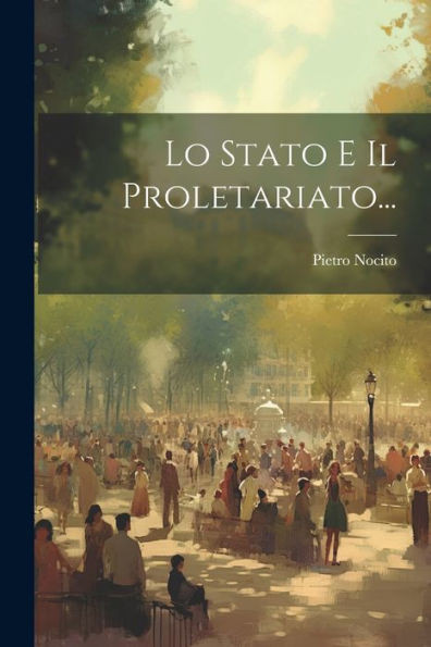 Lo Stato E Il Proletariato... (Italian Edition)