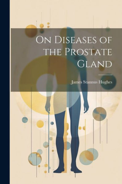 On Diseases Of The Prostate Gland