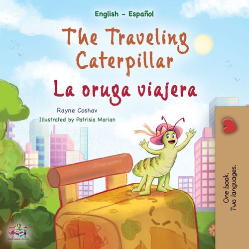 The Traveling Caterpillar (English Spanish Bilingual Children's Book) (English Spanish Bilingual Collection) (Spanish Edition)