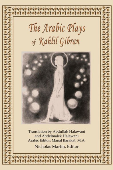 The Arabic Plays Of Kahlil Gibran